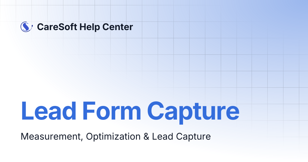 Lead Form Capture | CareSoft Help Center