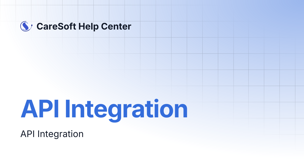 API Integration | CareSoft Help Center