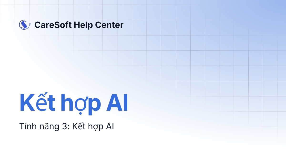 Kết hợp AI | CareSoft Help Center