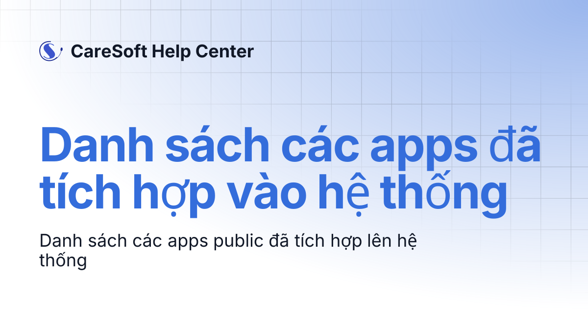 Danh sách các apps đã tích hợp vào hệ thống | CareSoft Help Center